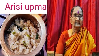 Arisi Upma Paarambariya murayil  Kanaka Paati Style [upl. by Assirol844]