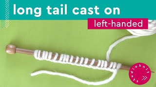 Long Tail Cast On • LeftHanded Knitters [upl. by Saree]