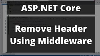 Remove Header From Response using a Middleware  ASPNET Core 8 [upl. by Arlana818]