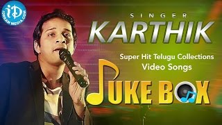 Singer Karthik Telugu Hit Songs  Video Songs Jukebox  Karthik Everlasting Hits [upl. by Stefano]