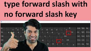 How to type forward slash  with no forward slash key [upl. by Connor]