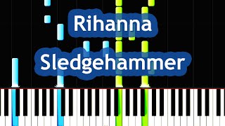 Rihanna  Sledgehammer Piano Tutorial [upl. by Glenna]