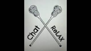 ChatReLax Ep1 Collegiate Lacrosse Rankings [upl. by Gati409]