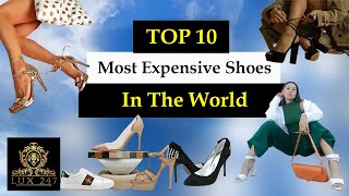 Top 10 Most Expensive Shoe Brands in the World Luxury shoes [upl. by Trisa]