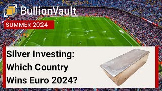 Silver Investing Which Country Wins Euro 2024 [upl. by Charlena582]