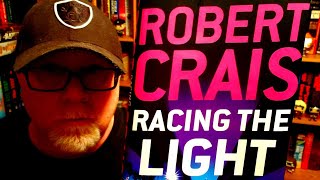 RACING THE LIGHT  Robert Crais  Book Review  Brian Lee Durfee spoiler free [upl. by Anikes]