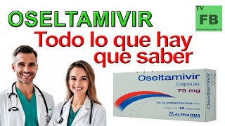 OSELTAMIVIR Para qué Sirve Cómo se toma y todo lo que hay que saber ¡Medicamento Seguro👨‍🔬💊 [upl. by Eusadnilem]