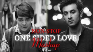 One Sided Love Mashup  Khant Nitesh  MainRooyan  Bulleya  Kabira  Bollywood Lofi Mashup 2024 [upl. by Standley767]