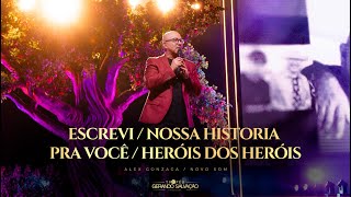 Escrevi  Nossa Historia  Pra você  Heróis dos heróis  Alex Gonzaga  Novo som  Troféu GS [upl. by Sido]