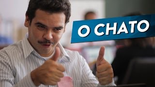 O CHATO [upl. by Teddi]