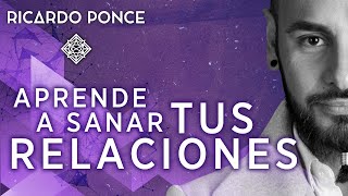 Aprende a Sanar tus Relaciones Ricardo Ponce  Desde Adentro T1CP 5 [upl. by Radie]