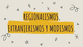 Regionalismos extranjerismos y modismos [upl. by Lambrecht269]