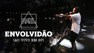 Rael  Envolvidão Ao Vivo em SP Vídeo oficial [upl. by Hutchinson]