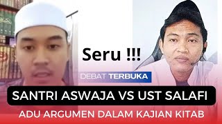 DEBAT TERBUKA‼️ SANTRI ASWAJA VS UST SALAFI WAHABI ❓ [upl. by Orten569]