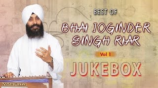 BHAI JOGINDER SINGH RIAR Best Shabad Collection Vol 1  Shabad Gurbani  Jukebox [upl. by Wershba325]