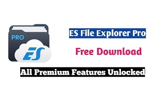 ES File Explorer Pro Apk  Latest Version 2019  Free Download [upl. by Bibbye]