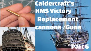 Caldercrafts HMS Victory Finding replacement Cannons [upl. by Stokes159]