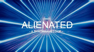 Alienated  ELFL Synthwave Loop [upl. by Frum]