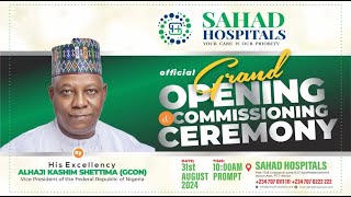 SAHAD HOSPITALS GRAND OPENING COMMISSIONING amp CEREMONY [upl. by Ardnohsal77]