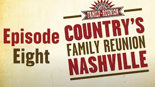 Countrys Family Reunion Nashville  Episode 8 [upl. by Eneiluj]