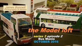 The Model Loft  series 3  bus fleet  October 2016 [upl. by Cheney]