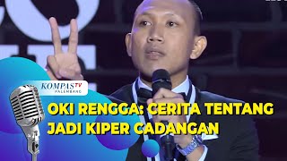 Stand up Comedy Oki Rengga Cerita tentang Kiper Cadangan [upl. by Downall705]