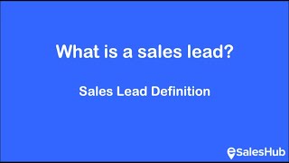 eSales Hub What is a sales lead Sales lead definition [upl. by Enautna]