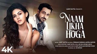 Naam Likha Hoga  New Song 2023  New Hindi Song  Emraan Hashmi  Amyra Dastur  Hindi Video Song [upl. by Eyr681]