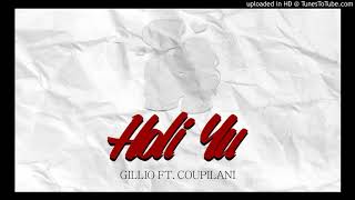 Gillio ft Coupilani  Holi Yu prod Gillio [upl. by Yeroc]