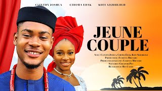 JEUNE COUPLE  CLINTON JOSHUA CHIOMA EDAK KOFI ADJORLOLO dernier film Nollywood en français [upl. by Hauge]