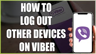 How To Log Out Other Devices on Viber  2024 Guide [upl. by Teage]