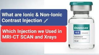 What are Ionic amp Non Ionic Contrast Media Injection  Which Contrast Injection used in MRICT Xrays [upl. by Mackey]