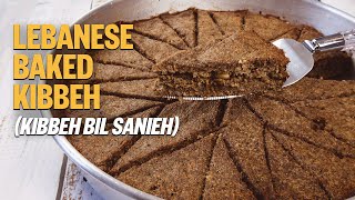 Lebanese Baked Kibbeh Kibbeh bil Sanieh  طريقة تحضير كبة بالصينية بكل تفاصيلها واسرار نجاحها [upl. by Oiralih]