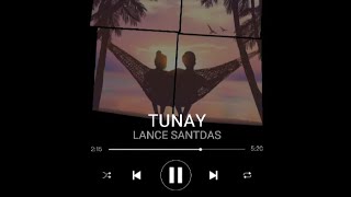 TUNAY  LANCE SANTDAS LYRICS [upl. by Emeline33]