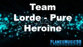 Team  Lorde Pure Heroine [upl. by Meir]