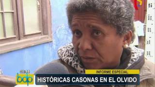 Históricas casonas limeñas permanecen en el olvido [upl. by Goldfinch]