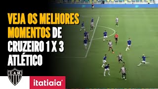 CONFIRA OS MELHORES MOMENTOS DE CRUZEIRO 1 X 3 ATLÉTICO [upl. by Demetre]