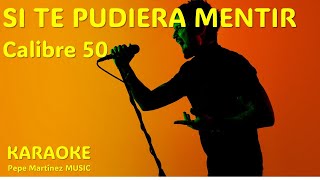 Si te pudiera mentir Calibre 50 Karaoke [upl. by Ness]