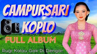 FULL ALBUM GAYENG CAMPURSARI KOPLO NJAJAH DESA BLORA MANDANG IJO IJO SAWAH [upl. by Enelyahs]