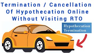 Termination of Hypothecation or Cancellation of Hypothecation of a Vehicle Online [upl. by Angelica]