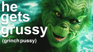 Youre a Dirty One Mr Grinch  Ft Gemothy aka Grussy [upl. by Naryk]