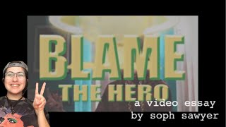 blame the hero a very nerdy video essay [upl. by Nylinej]