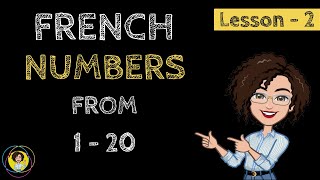 French Numbers 1 to 20  Lesson  2 [upl. by Oileduab]