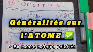 Atomistique S1  Généralités sur lAtome ⚛️ et Masse atomique relatifs ✅️ [upl. by Aneleiram533]