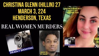 CHRISTINA GLENN HILLIN 27 MARCH 3 2024 HENDERSON TEXAS BOYFRIEND 33 ARRESTED CHARGED FOR MURDER [upl. by Alamat]