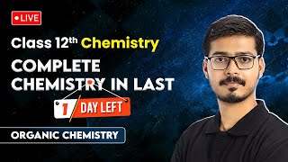 Complete Chemistry in Last 1 Days Organic Chemistry  Class 12 Chemistry  CBSE Board Exam  LIVE [upl. by Safire]