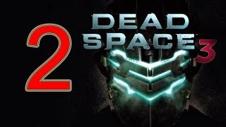 Dead Space 3  walkthrough part 2 lets play gameplay walkthrough HD quotDead Space 3 walkthroughquot xbox [upl. by Wales]