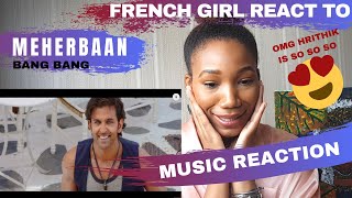 FRENCH GIRL REACTION TO MEHERBAAN BANG BANG  WHERE DO WE APPLY TO MARRY HRITHIK [upl. by Stempson]