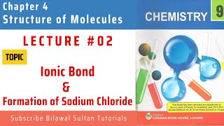 Lecture 2  Ionic Bond and Formation of Sodium Chloride All Punjab and KP Boards FBISE New Book [upl. by Anoyek]