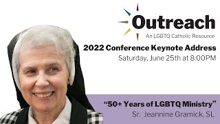 Sister Jeannine Gramick  2022 Outreach Conference Keynote Address [upl. by Haveman]